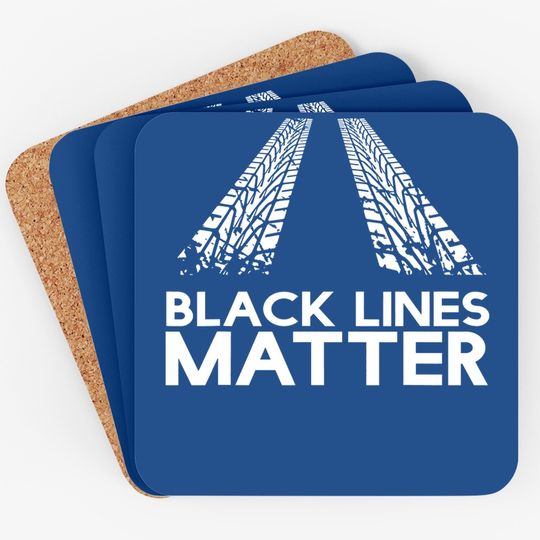 Black Lines Matter! Drift Car Guys Funny Racing Coaster