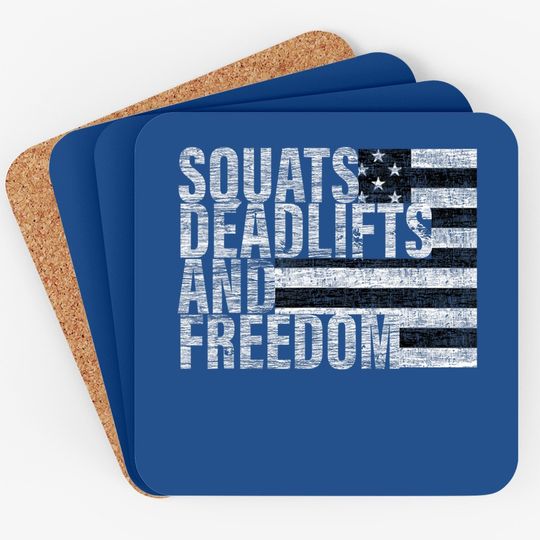 Squats Deadlifts And Freedom Gym Coaster