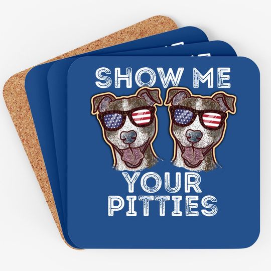 Show Me Your Pitties Pitbull Dog Funny Gift Christmas Coaster