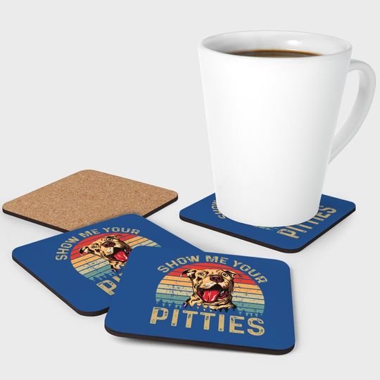 Show Me Your Pitties Funny Pitbull Dog Lovers Retro Vintage Coaster