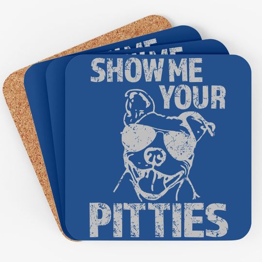 Show Me Your Pitties Funny Pitbull Saying Coaster Pibble Coaster