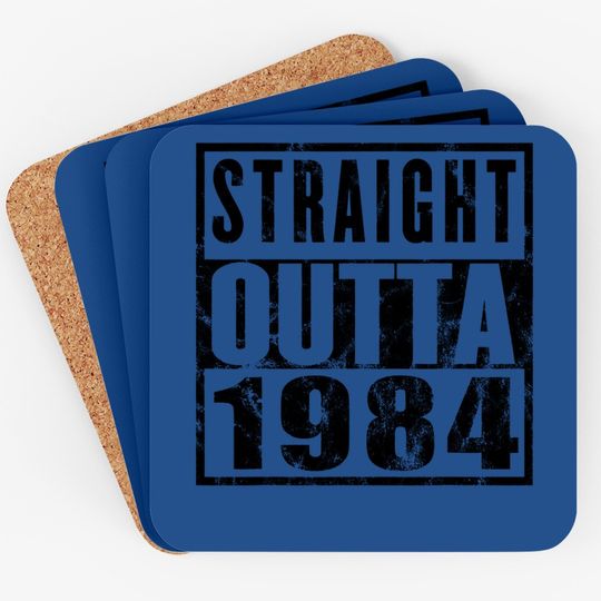 Straight Outta 1984 37th Birthday 37 Years Old Coaster