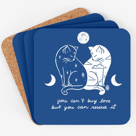 You Can't Buy Love But You Can Rescue It Cat Lovers Coaster