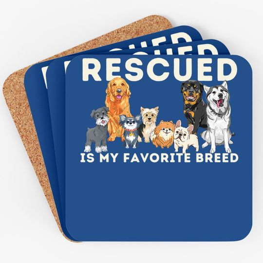 Rescued Is My Favorite Breed - Animal Rescue Coaster