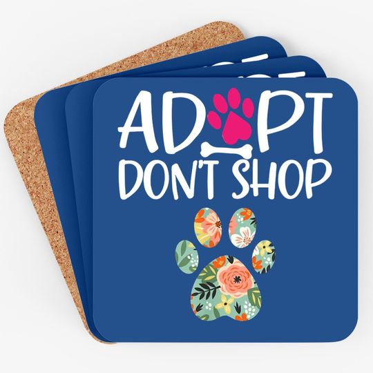 Adopt Don't Shop Promote Animal Pet Adoption Coaster