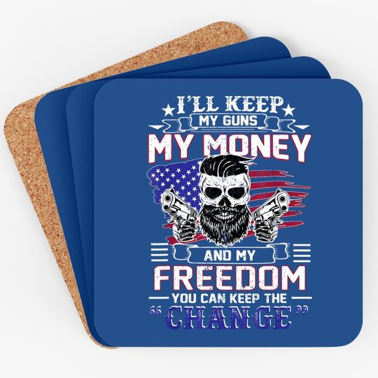 I'll Keep My Guns My Money And My Freedom Gun Coaster