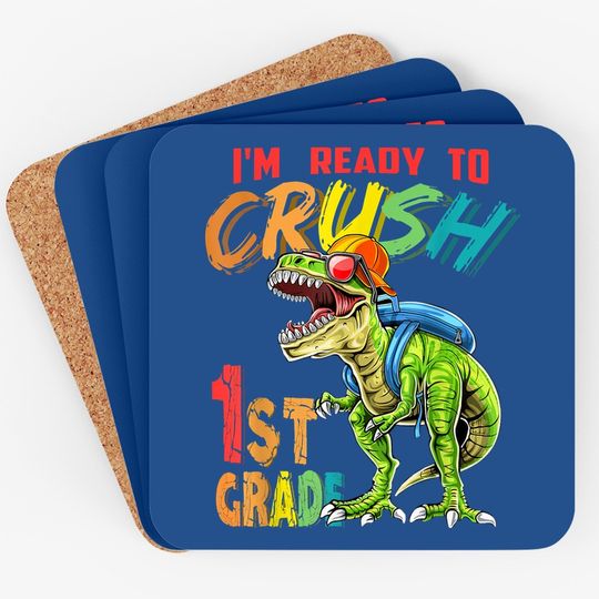 I'm Ready To Crush 1st Grade Dinosaurs Back To School Coaster
