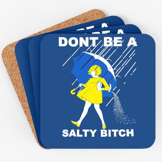 Don't Be A Salty Bitch Coaster