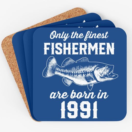 Gift For 30 Years Old: Fishing Fisherman 1991 30th Birthday Coaster