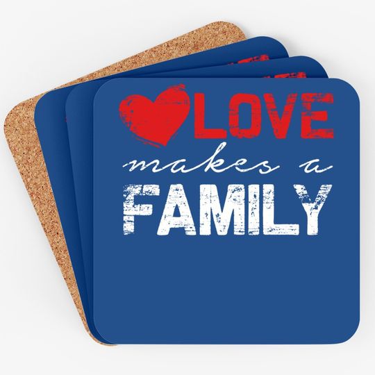 Love Makes A Family Coaster