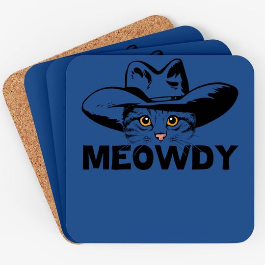 Meowdy -mashup Between Meow And Howdy - Cat Meme Coaster
