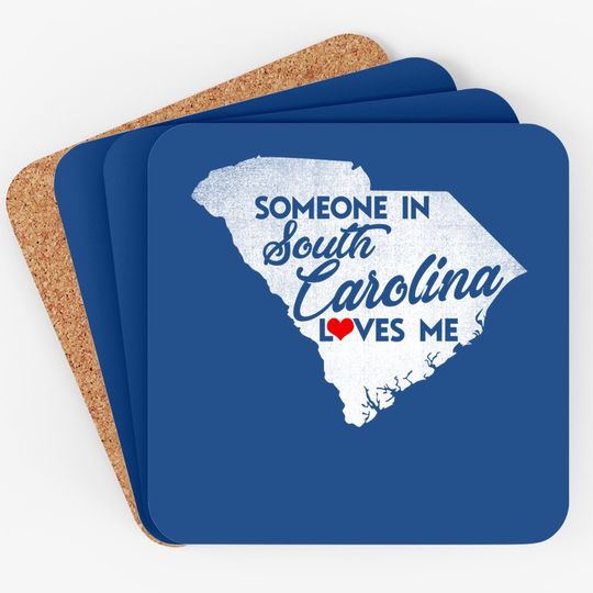 Someone In South Carolina Loves Me South Carolina Coaster
