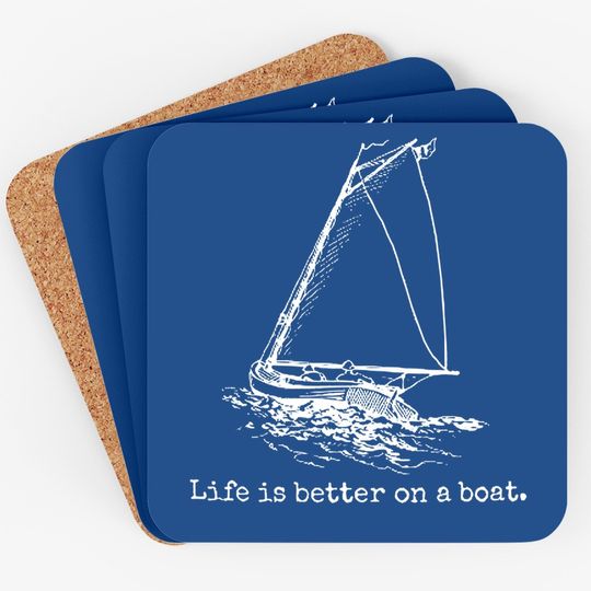 Life Is Better On A Boat Sailboat Sketch Cool Sailing Coaster