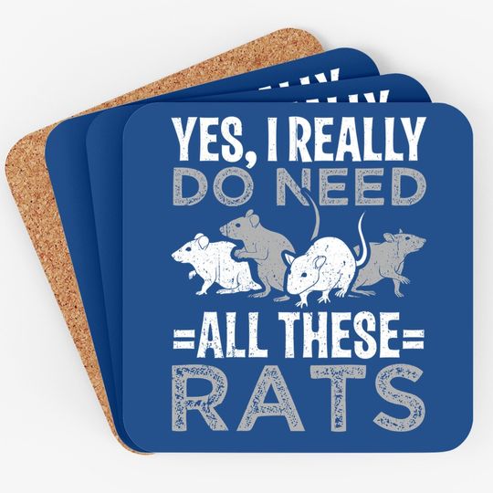 Yes I Really Do Need All These Rats Coaster