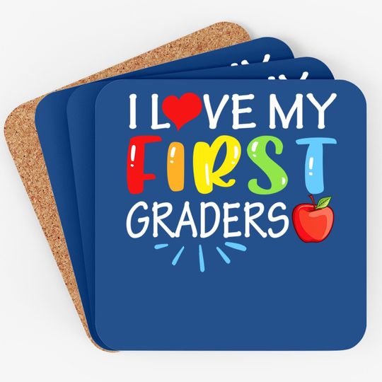 I Love My First Graders Coaster Funny 1st Grade Teacher Gift Coaster