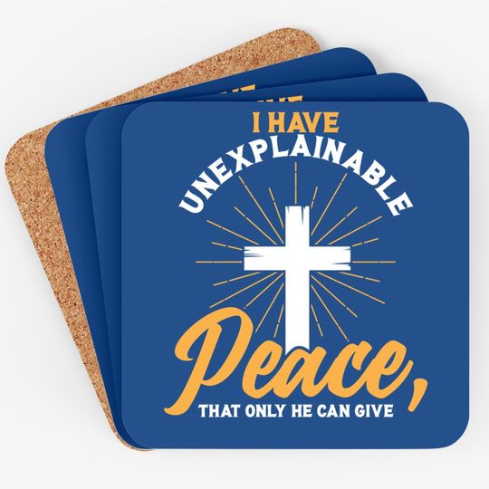 Unexplainable Peace Christian Religious Quote Praising God Coaster