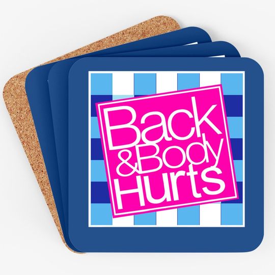 Back And Body Hurts Coaster