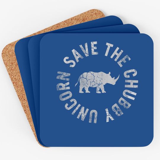 Save The Chubby Unicorn Rhino Rhinoceros Funny Humor Coaster