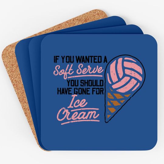 If You Wanted A Soft Serve Volleyball Player Coaster