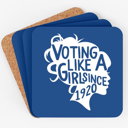 Voting Like A Girl Since 1920 19th Amendment Anniversary 100 Coaster