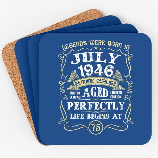 75 Years Old Legends Are Born In July 1946 Vintage July 1946 Coaster
