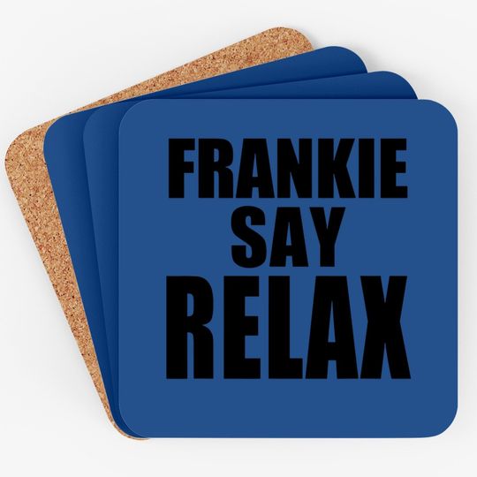 Frankie Say Relax Coaster