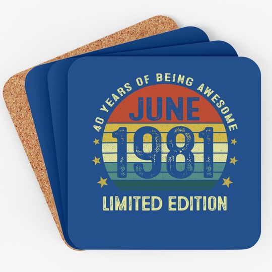 40 Year Old Vintage June 1981 Limited Edition 40th Birthday Coaster