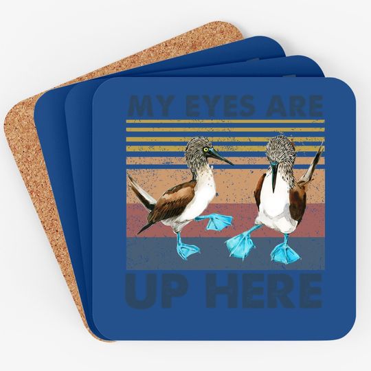 My Eyes Are Up Here Vintage Coaster Blue Footed Booby Bird Funny Coaster