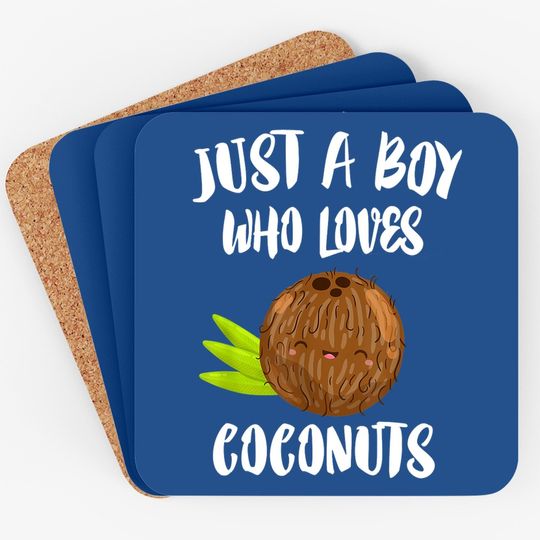 Just A Boy Who Loves Coconuts Coaster