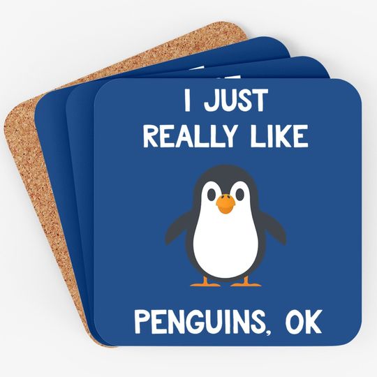 Penguin Gift I Just Really Like Penguins Coaster