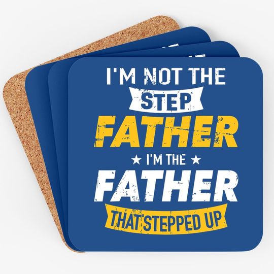 Step Father That Stepped Up Coaster
