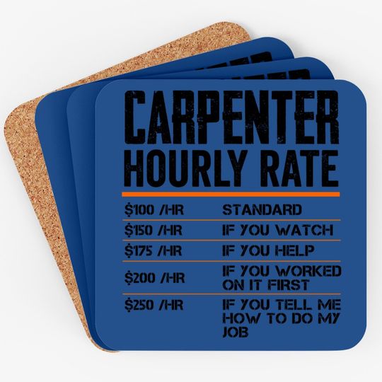 Carpenter Hourly Rates Funny Gift For Woodworker Labor Rates Coaster