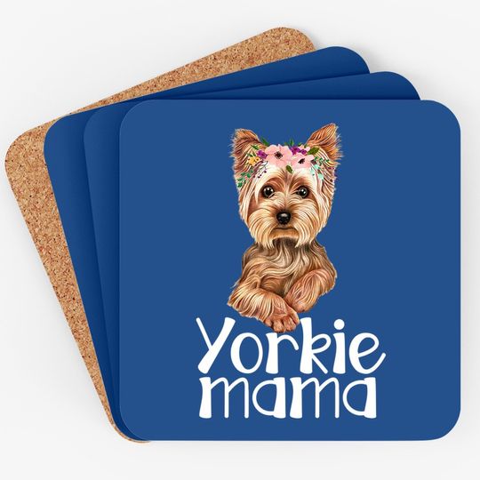 Yorkie Mama Mothers Day Yorkie Lover Owner Yorkie Dog Mom Coaster