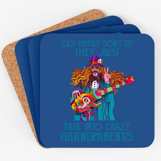 Old Hippies Don't Die - Crazy Grandparents Coaster