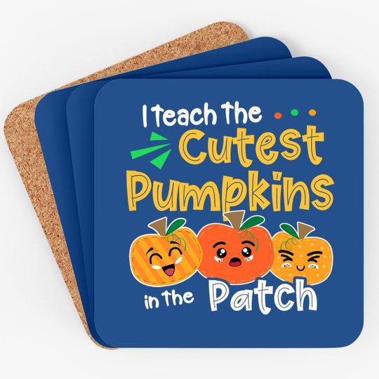 I Teach The Cutest Pumpkins In The Patch Teacher Halloween Coaster