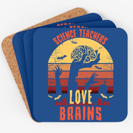 Science Teachers Love Brains - Teacher Halloween Coaster