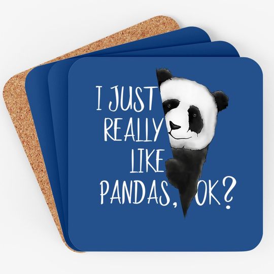 I Just Really Like Pandas, Ok? Cute Bear I Love Panda Coaster