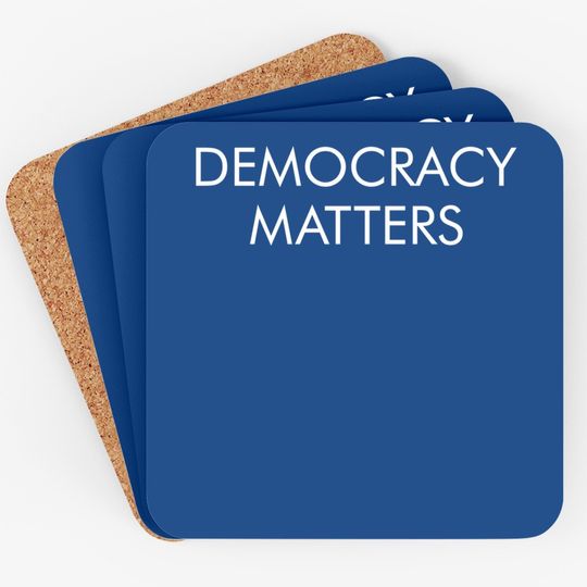 Democracy Matters Coaster