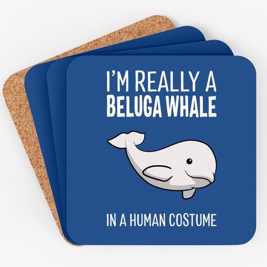 I'm A Beluga Whale In A Human Costume Halloween Coaster