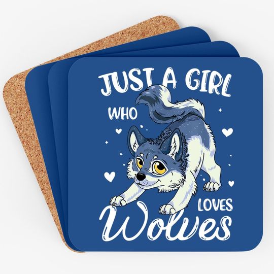 Just A Girl Who Loves Wolves Wolf Coaster