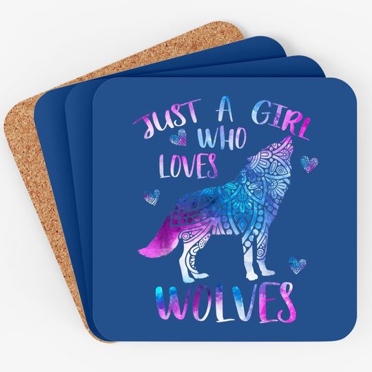 Just A Girl Who Loves Wolves Coaster