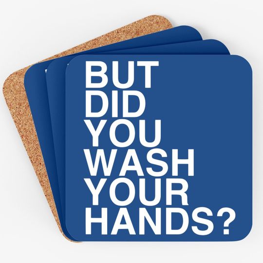 But Did You Wash Your Hands? Hand Washing Hygiene Gift Coaster