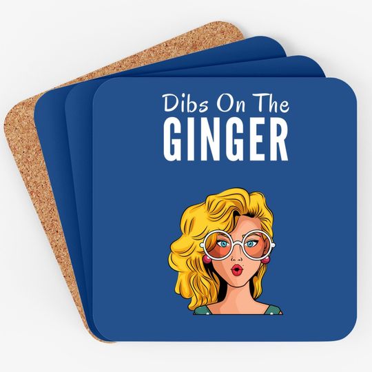 Dibs On The Ginger Redhead Day Red Hair Gifts Proud Ginger Coaster
