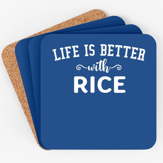 Life Is Better With Rice Coaster