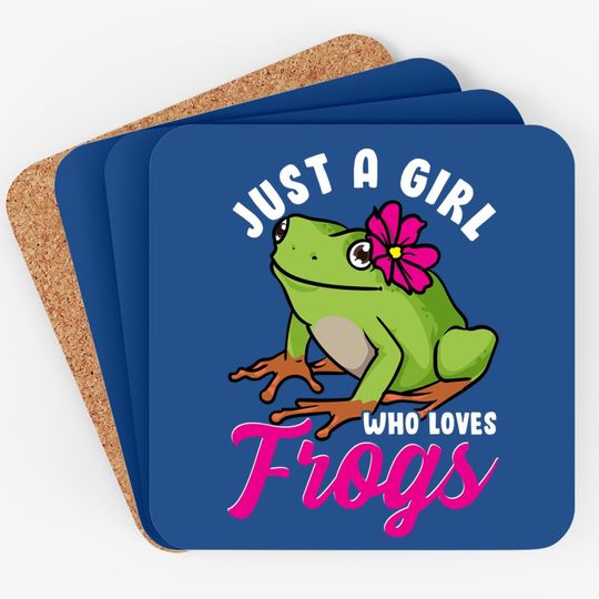 Just A Girl Who Loves Frogs Tree Frog Girl Coaster