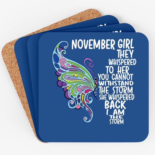 November Girl She Whispered Back I Am The Storm Butterfly Coaster
