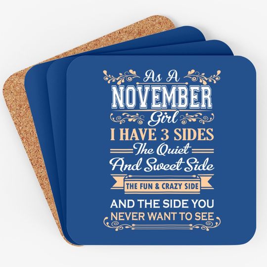 As A November Girl I Have Three Sides Birthday Gifts Coaster