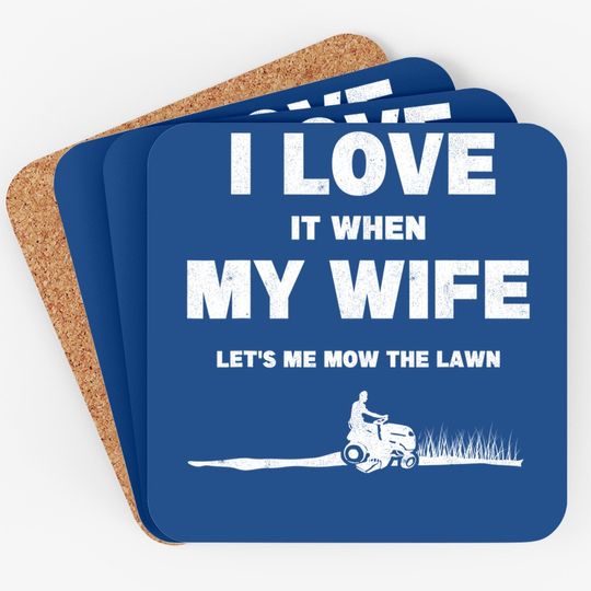 Gardening Husband Mower Lawnmower Mow I Love Lawn Mowing Coaster