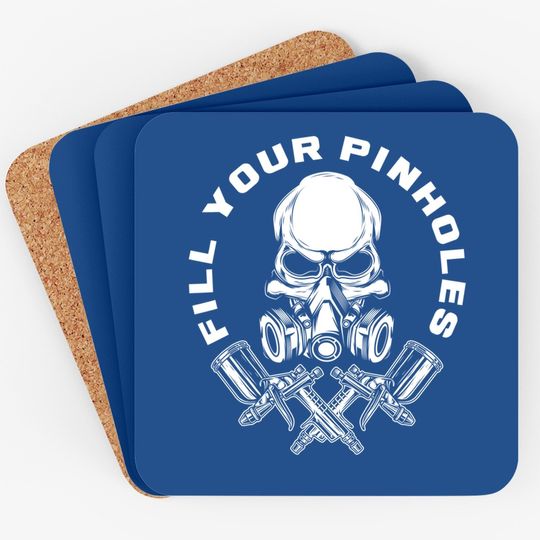 Fill Your Pinholes Skull Funny Automotive Car Painter Coaster