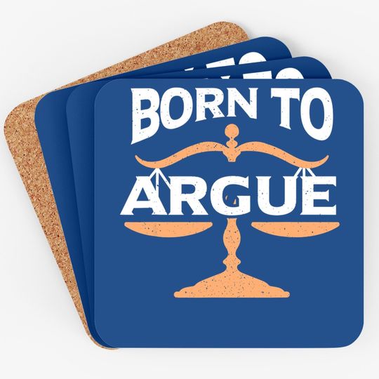 Born To Argue | Legal Sayings Funny Lawyer Coaster